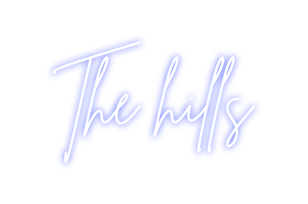 Custom Neon: The hills