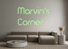 Custom Neon: Marvin’s
Corner