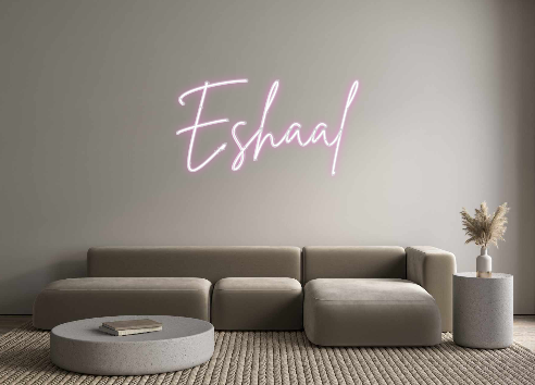 Custom Neon: Eshaal