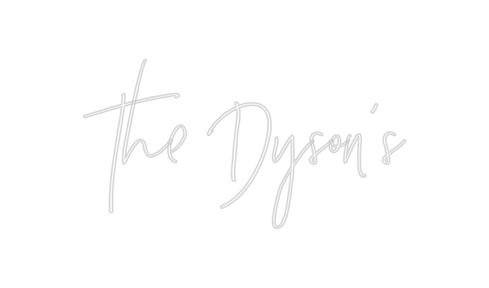 Custom Neon: The Dyson’s