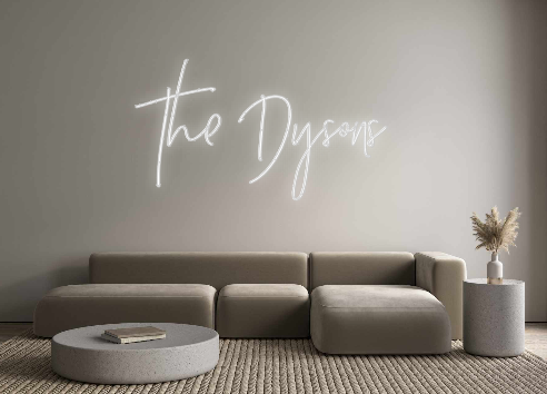 Custom Neon: The Dysons