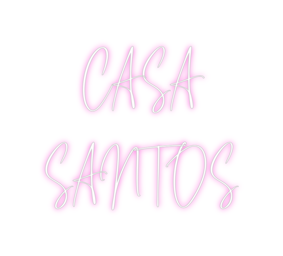 Custom Neon: CASA
SANTOS