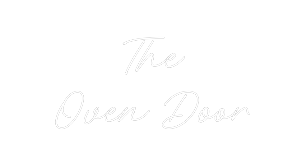 Custom Neon: The
Oven Door