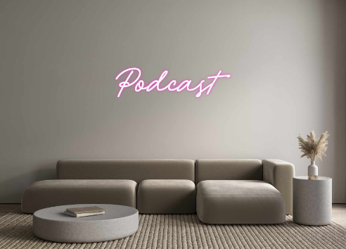 Custom Neon: Podcast