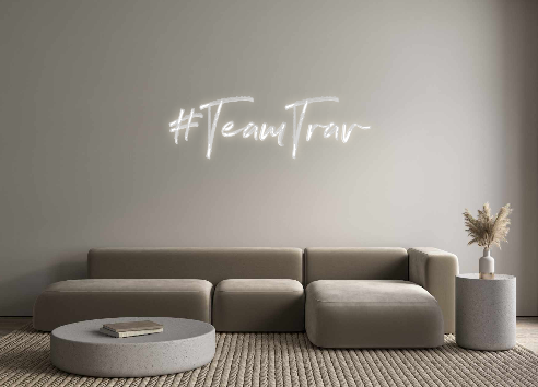 Custom Neon: #TeamTrav