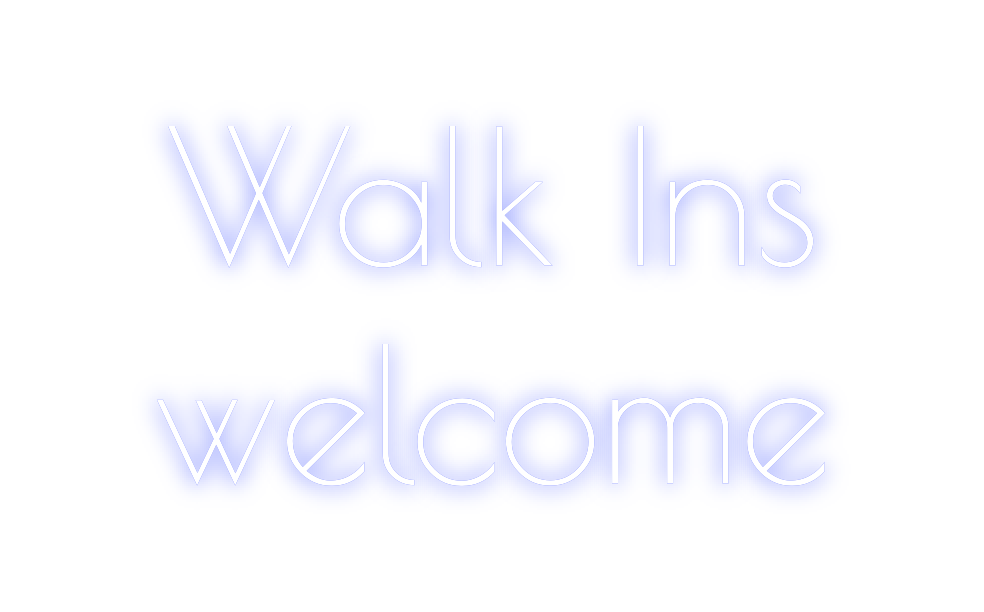 Custom Neon: Walk Ins 
wel...