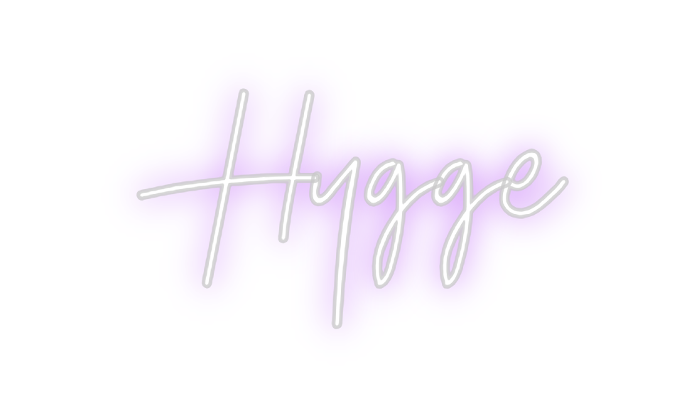 Custom Neon: Hygge