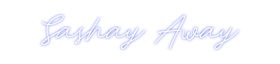 Custom Neon: Sashay Away
