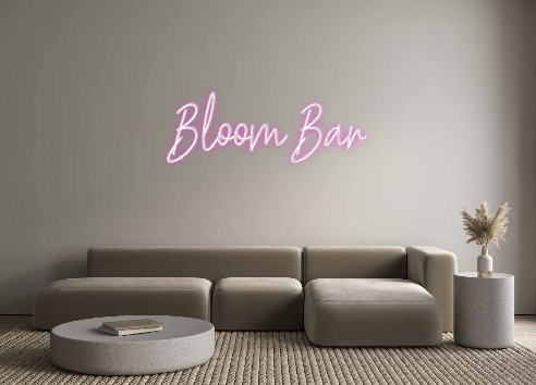 Custom Neon: Bloom Bar