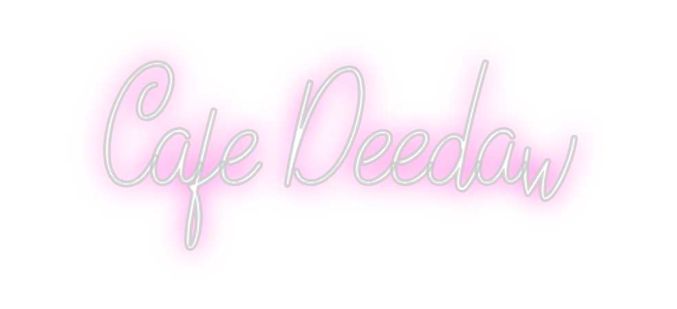 Custom Neon: Cafe Deedaw