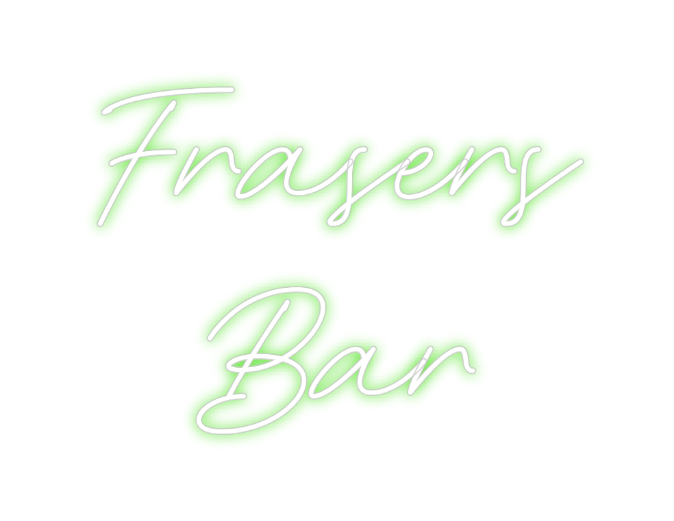 Custom Neon: Frasers 
Bar