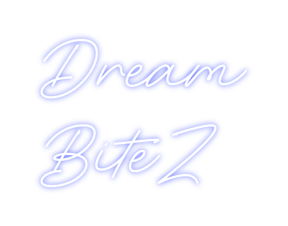 Custom Neon: Dream 
 BiteZ