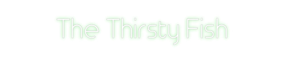 Custom Neon: The Thirsty F...