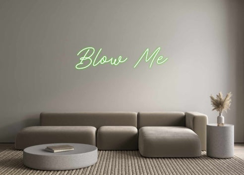 Custom Neon: Blow Me