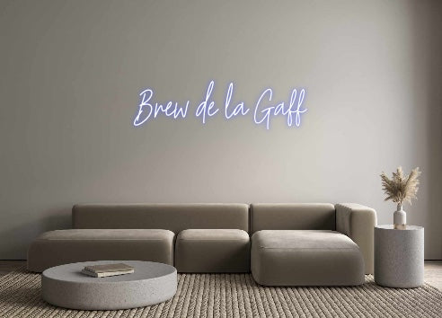 Custom Neon: Brew de la Gaff