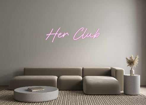 Custom Neon: Her Club