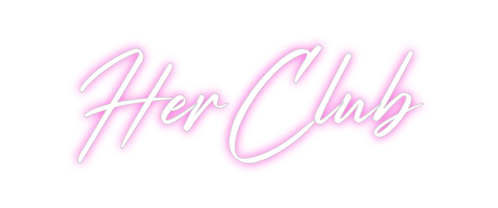 Custom Neon: Her Club