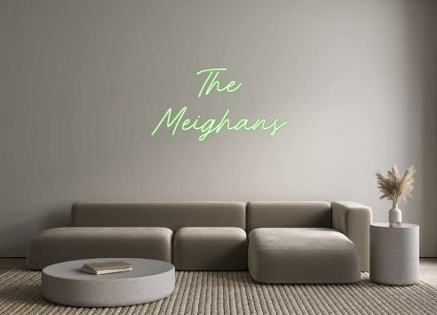 Custom Neon: The
Meighans