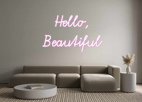 Custom Neon: Hello,
Beaut...