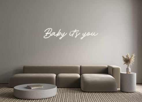 Custom Neon: Baby it's you