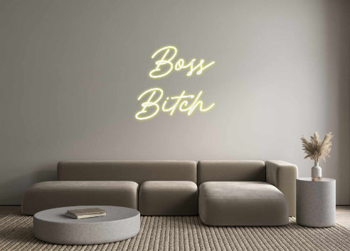 Custom Neon: Boss
Bitch