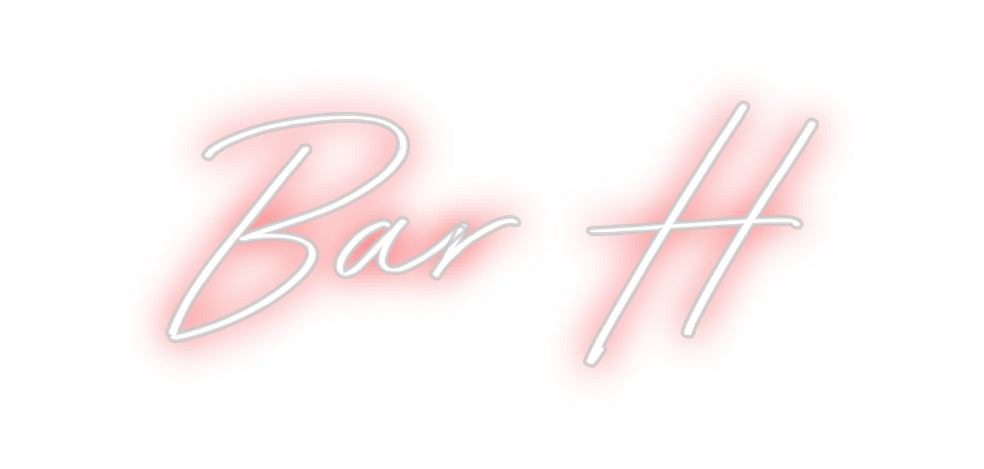 Custom Neon: Bar H