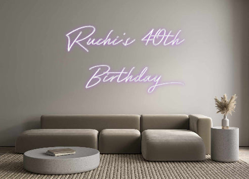 Custom Neon: Ruchi’s 40th
...