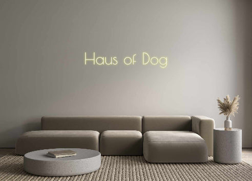 Custom Neon: Haus of Dog