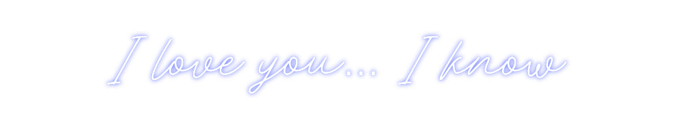 Custom Neon: I love you… I...