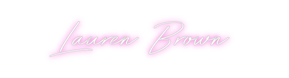 Custom Neon: Lauren Brown