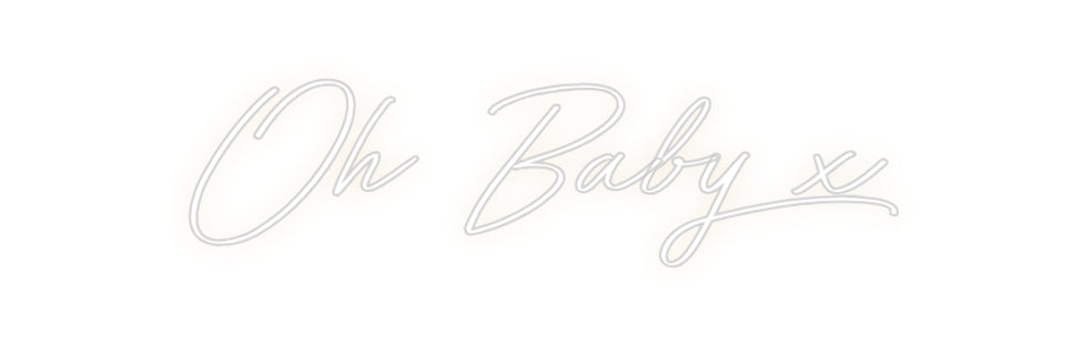 Custom Neon: Oh Baby x