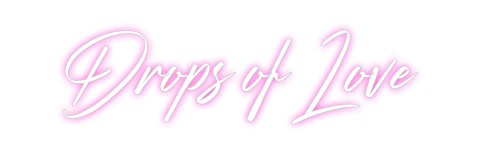 Custom Neon: Drops of Love