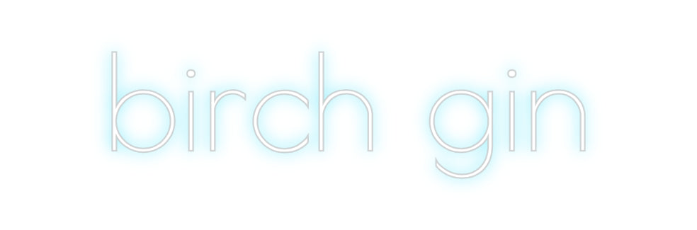 Custom Neon: birch gin