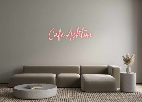 Custom Neon: Cafe Ashton