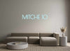 Custom Neon: MITCHE 10