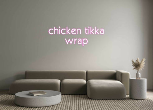 Custom Neon: chicken tikka...