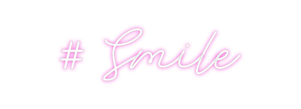 Custom Neon: # Smile