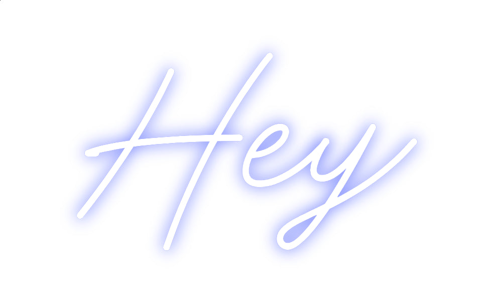 Custom Neon: Hey