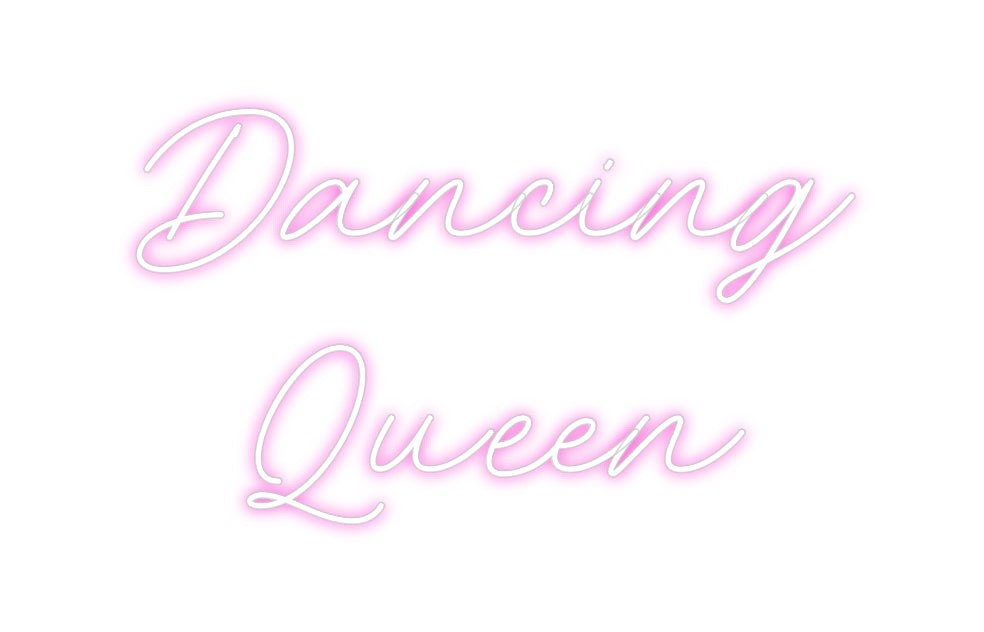 Custom Neon: Dancing
Queen