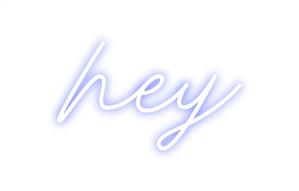 Custom Neon: hey