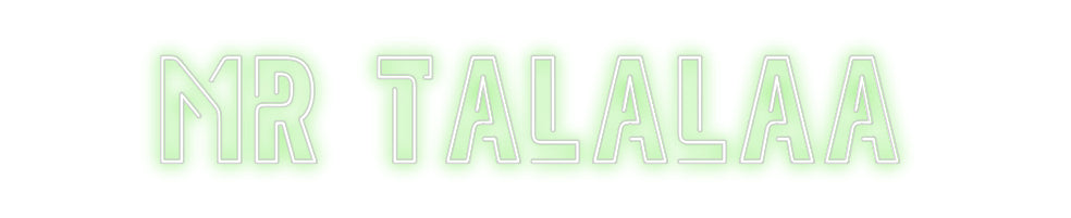 Custom Neon: MR TALALAA