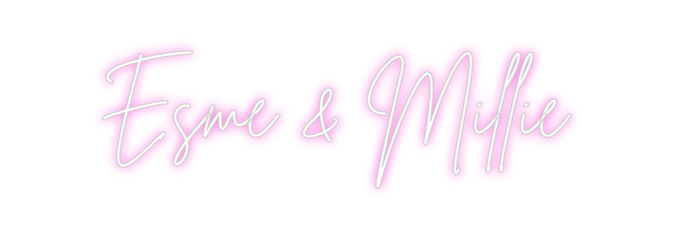 Custom Neon: Esme & Millie