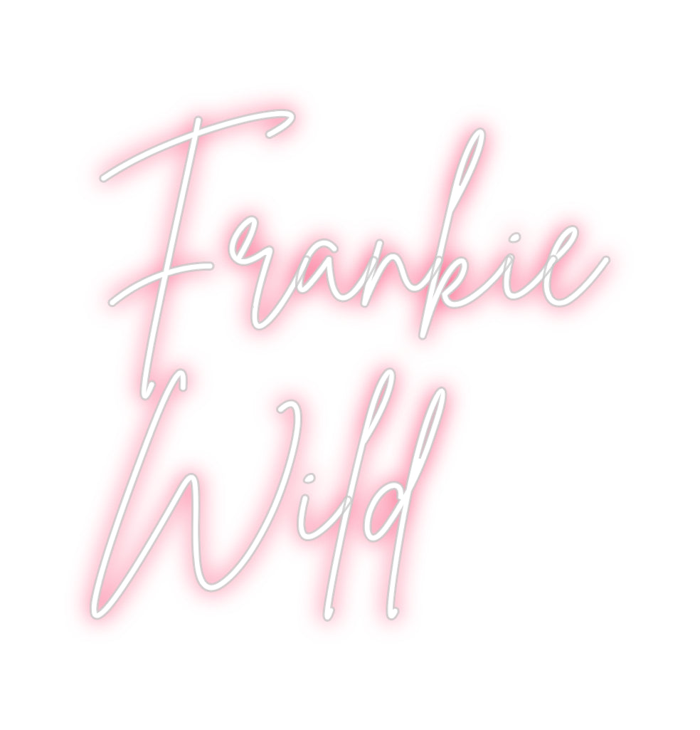 Custom Neon: Frankie
Wild