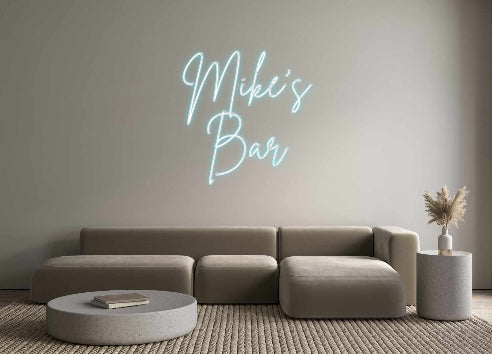 Custom Neon: Mike’s
Bar