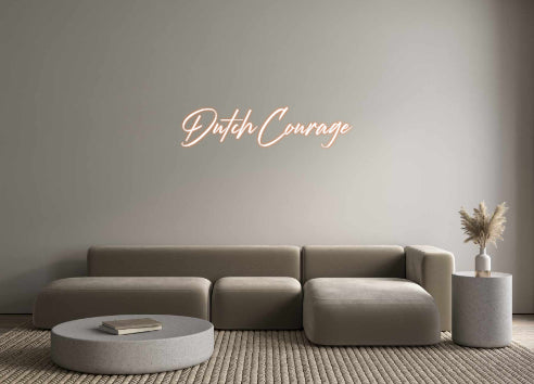 Custom Neon: Dutch Courage