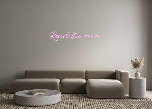 Custom Neon: Read the room