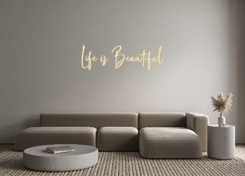 Custom Neon: Life is Beaut...