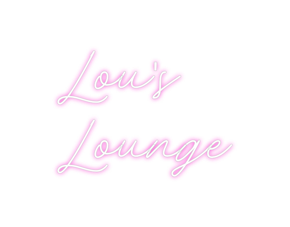 Custom Neon: Lou's
Lounge