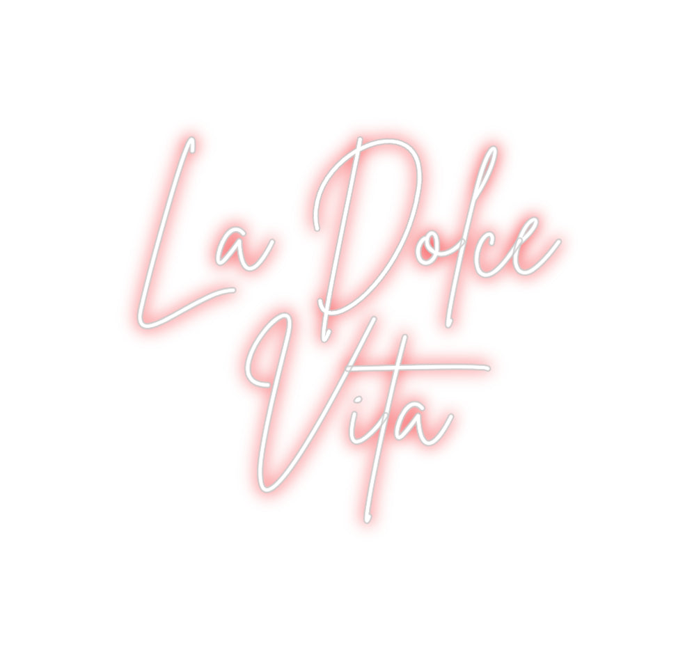 Custom Neon: La Dolce
Vita