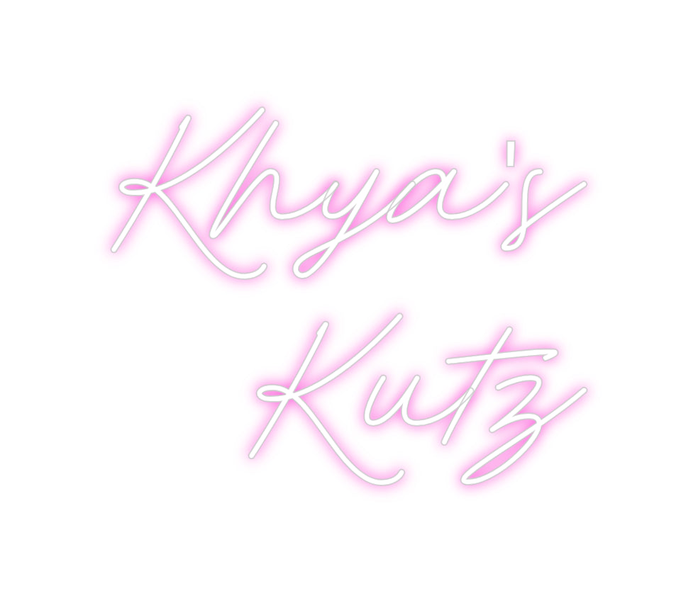 Custom Neon: Khya's
Kutz